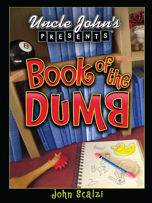 Title details for Uncle John's Presents Book of the Dumb by John Scalzi - Available